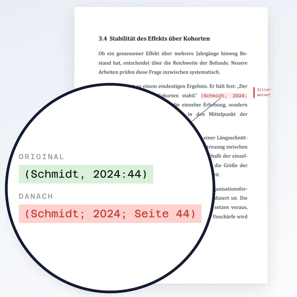 Seite einer Hausarbeit: Der Wortlaut des Zitats steht unverändert da, die Lupe zeigt aber, dass aus der Quellenangabe (Schmidt, 2024:44) nach der Bearbeitung (Schmidt; 2024; Seite 44) geworden ist.