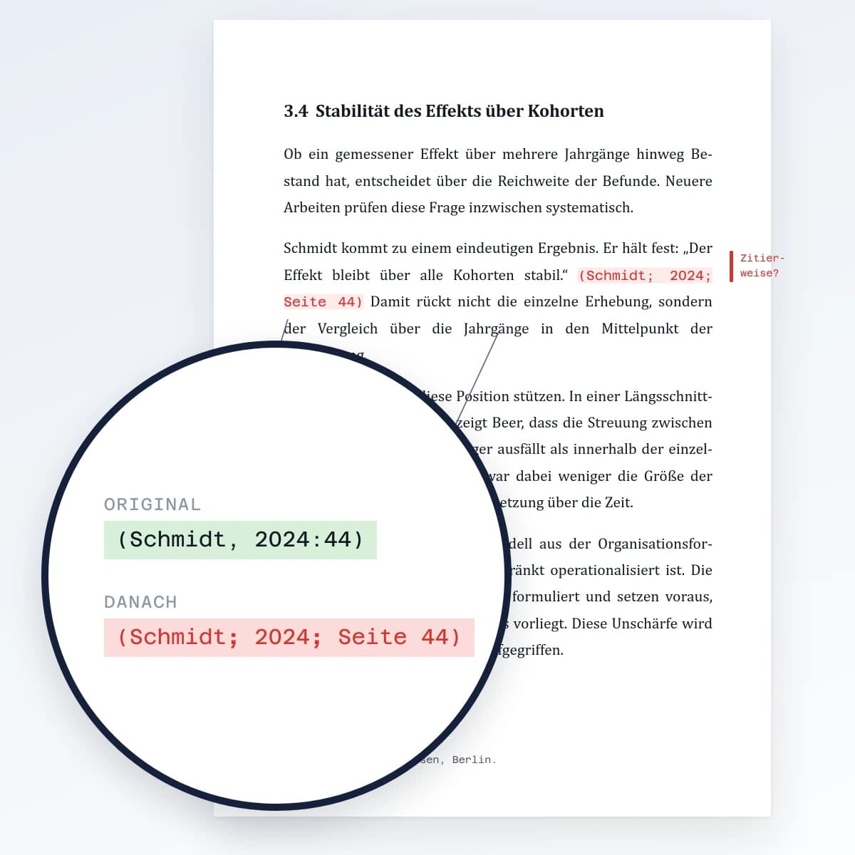 Seite einer Hausarbeit: Der Wortlaut des Zitats steht unverändert da, die Lupe zeigt aber, dass aus der Quellenangabe (Schmidt, 2024:44) nach der Bearbeitung (Schmidt; 2024; Seite 44) geworden ist.